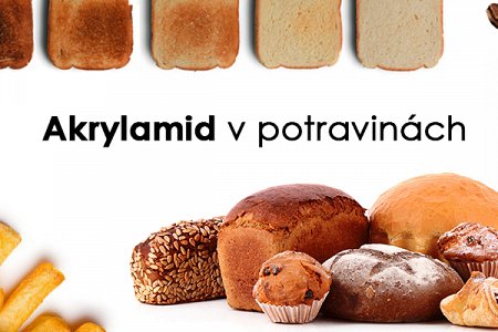Nebezpečný Akrylamid v potravinách